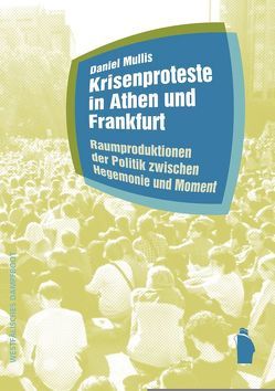 Krisenproteste in Athen und Frankfurt von Mullis,  Daniel