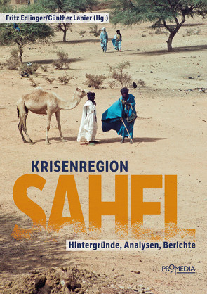 Krisenregion Sahel von Edlinger,  Fritz, Lanier,  Günther, Ruf,  Werner, Schmidjell,  Franz, Wiedemann,  Charlotte