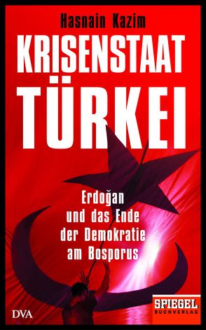 Krisenstaat Türkei von Kazim,  Hasnain