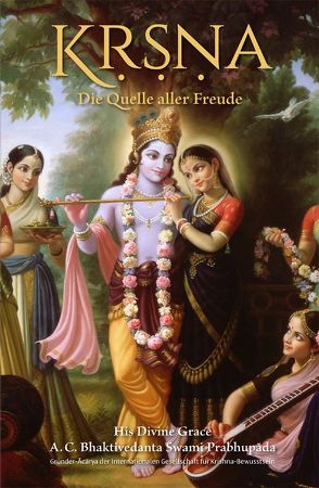 Krishna – Die Quelle aller Freude von Bhaktivedanta Swami Prabhupada,  Abhay Charan