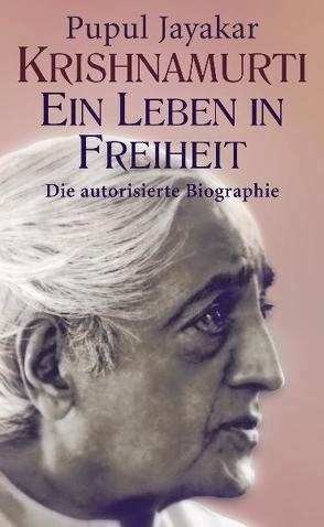 Krishnamurti – Ein Leben in Freiheit von Jayakar,  Pupul