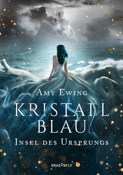 Kristallblau – Insel des Ursprungs von Ewing,  Amy, Fischer,  Andrea