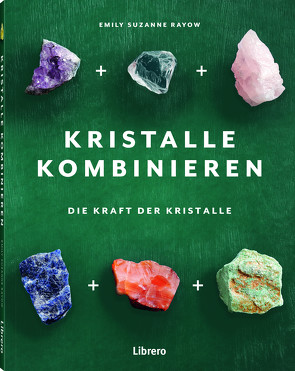 Kristalle kombinieren von Rayow,  Emily Suzanne