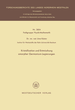 Kristallisation und Entmischung amorpher Germanium-Legierungen von Köster,  Uwe