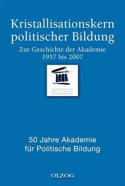 Kristallisationskern politischer Bildung von Elsner,  Steffen H., Oberreuter,  Heinrich