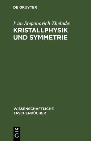 Kristallphysik und Symmetrie von Zheludev,  Ivan Stepanovich