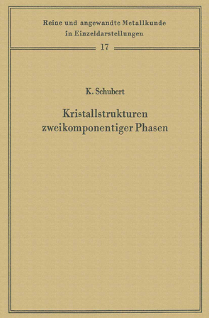 Kristallstrukturen zweikomponentiger Phasen von Schubert,  Konrad