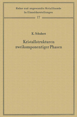 Kristallstrukturen zweikomponentiger Phasen von Schubert,  Konrad