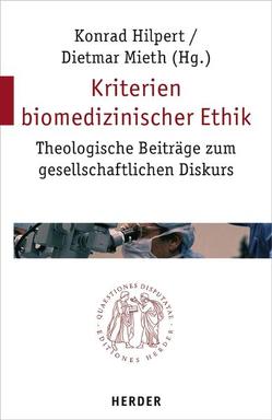 Kriterien biomedizinischer Ethik von Baranzke,  Heike, Baumgartner,  Christoph, Ernst,  Stephan, Felberbaum,  Ricardo E., Fraling,  Bernhard, Haker,  Hille, Halter,  Hans, Hilpert,  Konrad, Holderegger,  Adrian, Honnefelder,  Ludger, Kunzmann,  Peter, Küpker,  Wolfgang, Laubach,  Thomas, Lob-Hüdepohl,  Andreas, Mieth,  Dietmar, Reiter,  Johannes, Ricken,  Friedo, Römelt,  Josef, Schockenhoff,  Eberhard, Virt,  Günter