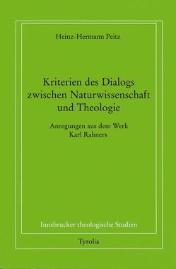 Kriterien des Dialogs zwischen Naturwissenschaften und Theologie von Peitz,  Heinz H