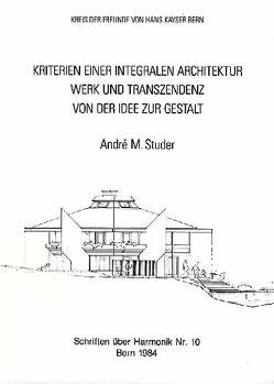Kriterien einer integralen Architektur. Werk und Transzendenz. Von der Idee zur Gestalt von Studer,  André M