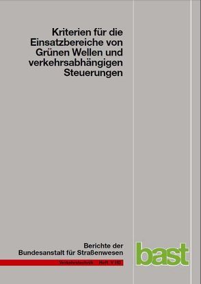 Kriterien für die Einsatzbereiche von Grünen Wellen und verkehrsabhängigen Steuerungen von Brilon,  W, Wietholt,  Th, Wu,  N