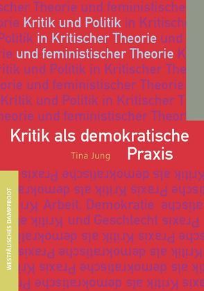 Kritik als demokratische Praxis von Jung,  Tina