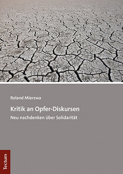 Kritik an Opfer-Diskursen von Mierzwa,  Roland