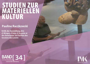 Kritik der Ausstellung ‚Arts d ́Afrique, d ́Asie, d ́Océanie et des Ameriques‘ im Pavillon des Sessions des Louvre von Raczkowski,  Pauline