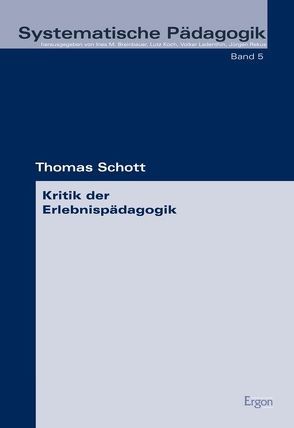 Kritik der Erlebnispädagogik von Schott,  Thomas