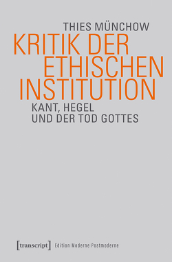 Kritik der ethischen Institution von Münchow,  Thies