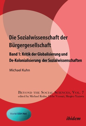 Die Sozialwissenschaft der Bürgergesellschaft von Kuhn,  Michael, Vessuri,  Hebe, Yazawa,  Shujiro