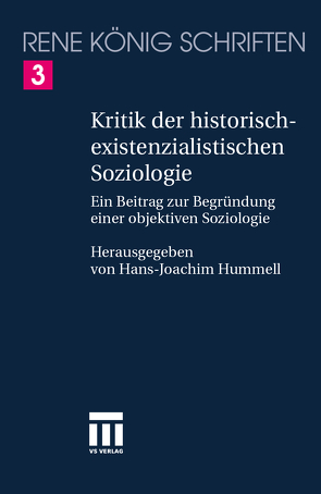Kritik der historischexistenzialistischen Soziologie von Hummell,  Hans-Joachim, Koenig,  Rene