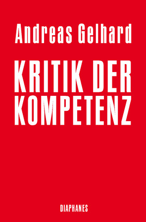 Kritik der Kompetenz von Gelhard,  Andreas
