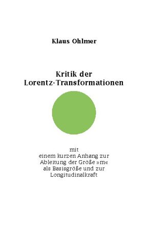 Kritik der Lorentz-Transformationen von Ohlmer,  Klaus