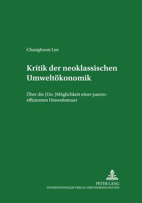 Kritik der neoklassischen Umweltökonomik von Lee,  Changhoon