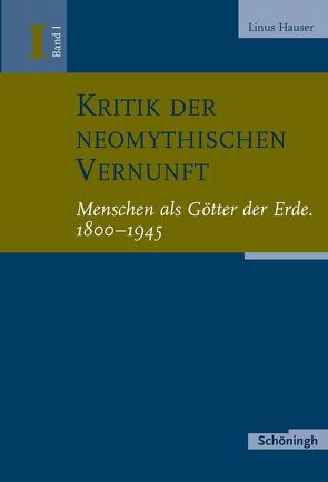 Kritik der neomythischen Vernunft von Hauser,  Linus