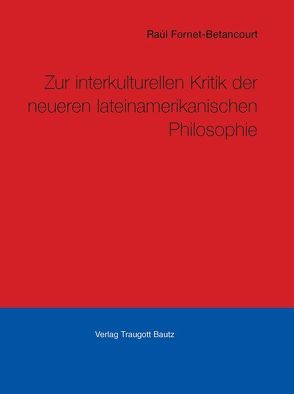 Kritik der neueren lateinamerikanischen Philosophie von Fornet-Betancourt,  Raúl