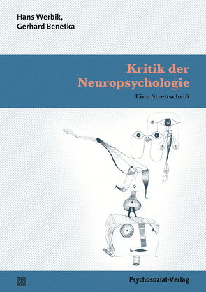 Kritik der Neuropsychologie von Benetka,  Gerhard, Werbik,  Hans