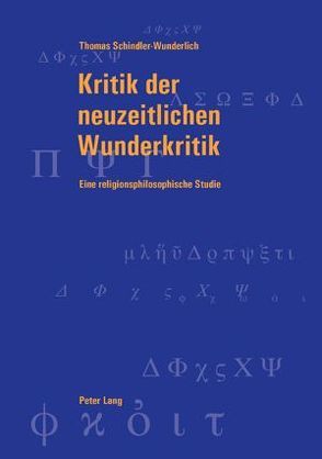 Kritik der neuzeitlichen Wunderkritik von Schindler,  Thomas