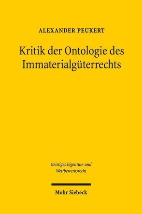 Kritik der Ontologie des Immaterialgüterrechts von Peukert,  Alexander