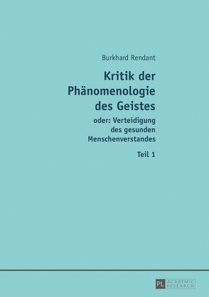 Kritik der Phänomenologie des Geistes von Rendant,  Burkhard