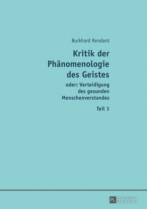 Kritik der Phänomenologie des Geistes von Rendant,  Burkhard