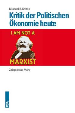 Kritik der Politischen Ökonomie heute von Krätke,  Michael R.