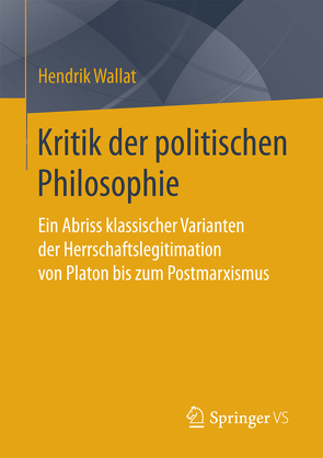 Kritik der politischen Philosophie von Wallat,  Hendrik