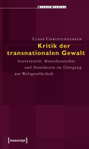 Kritik der transnationalen Gewalt von Christophersen,  Claas