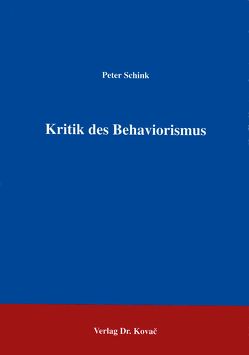 Kritik des Behaviorismus von Schink,  Peter