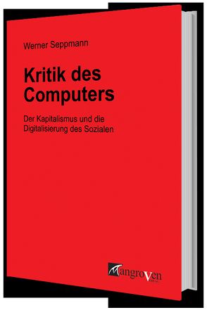 Kritik des Computers von Seppmann,  Werner