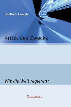 Kritik des Zwecks von Twerdy,  Gottlieb