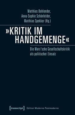 »Kritik im Handgemenge« von Bohlender,  Matthias, Schönfelder,  Anna-Sophie, Spekker,  Matthias