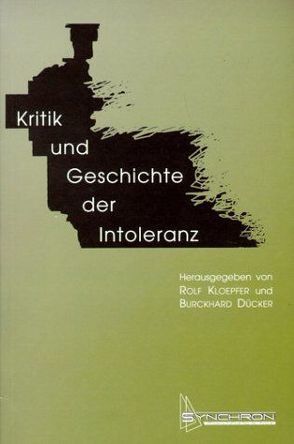 Kritik und Geschichte der Intoleranz von Dücker,  Burckhard, Kloepfer,  Rolf