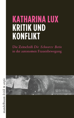 Kritik und Konflikt von Lux,  Katharina