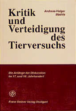 Kritik und Verteidigung des Tierversuchs von Maehle,  Andreas-Holger