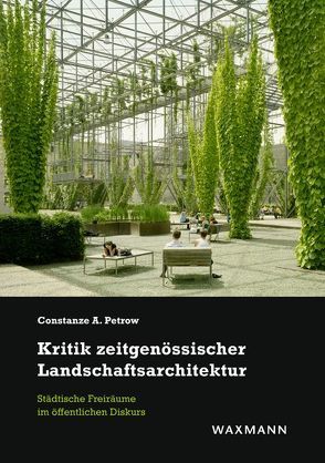 Kritik zeitgenössischer Landschaftsarchitektur von Petrow,  Constanze A.