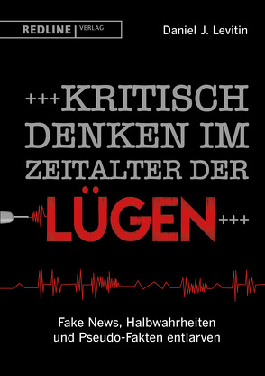 Kritisch denken im Zeitalter der Lügen von Levitin,  Daniel J.