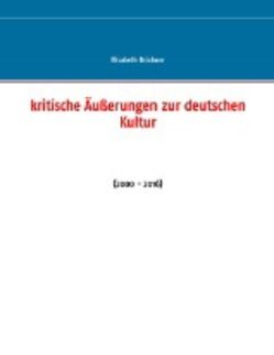 kritische Äußerungen zur deutschen Kultur von Brückner,  Elisabeth