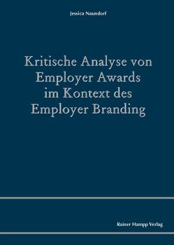 Kritische Analyse von Employer Awards im Kontext des Employer Branding von Naundorf,  Jessica