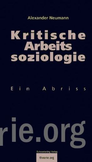 Kritische Arbeitssoziologie von Neumann,  Alexander