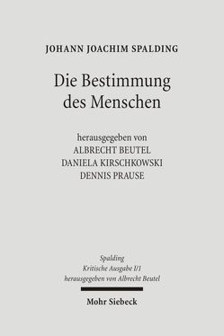 Kritische Ausgabe von Beutel,  Albrecht, Kirschkowski,  Daniela, Look,  Verena, Prause,  Dennis, Söntgerath,  Olga, Spalding,  Johann J