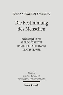 Kritische Ausgabe von Beutel,  Albrecht, Kirschkowski,  Daniela, Look,  Verena, Prause,  Dennis, Söntgerath,  Olga, Spalding,  Johann J